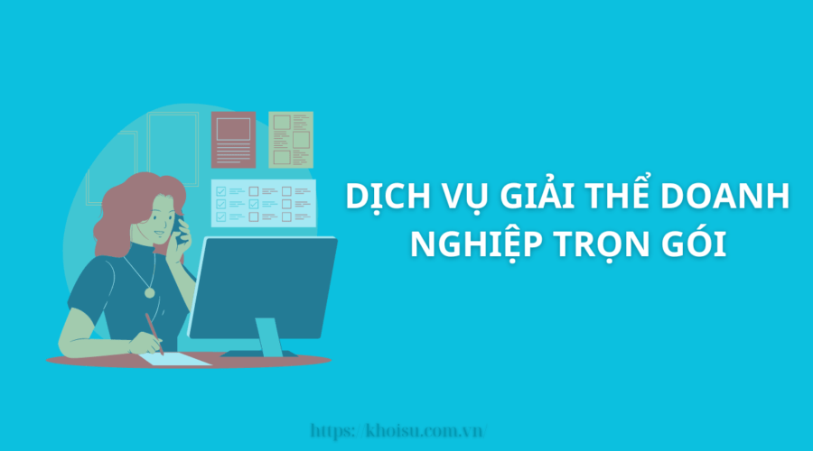 Dịch Vụ Giải Thể Doanh Nghiệp Trọn Gói