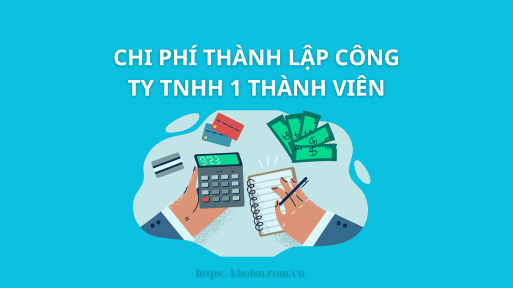 Chi phí thành lập công ty TNHH 1 thành viên