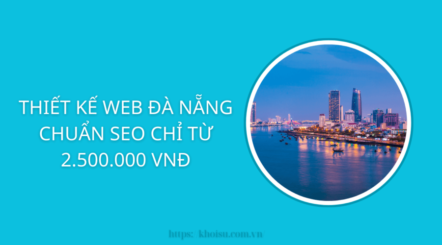 Thiết Kế Web Đà Nẵng Chuẩn SEO Chỉ Từ 2.500.000 VNĐ