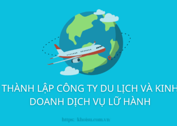 Thành Lập Công Ty Du Lịch Và Kinh Doanh Dịch Vụ Lữ Hành