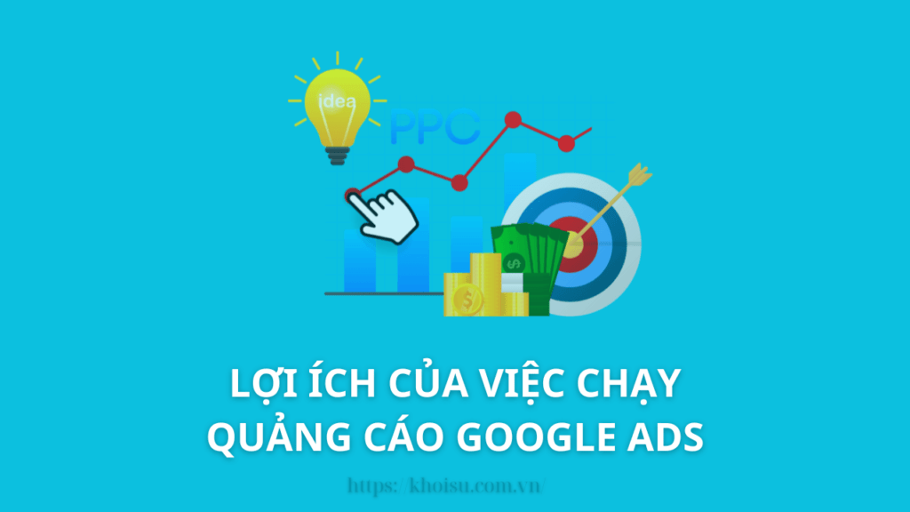 Lợi ích của việc chạy quảng cáo Google ads