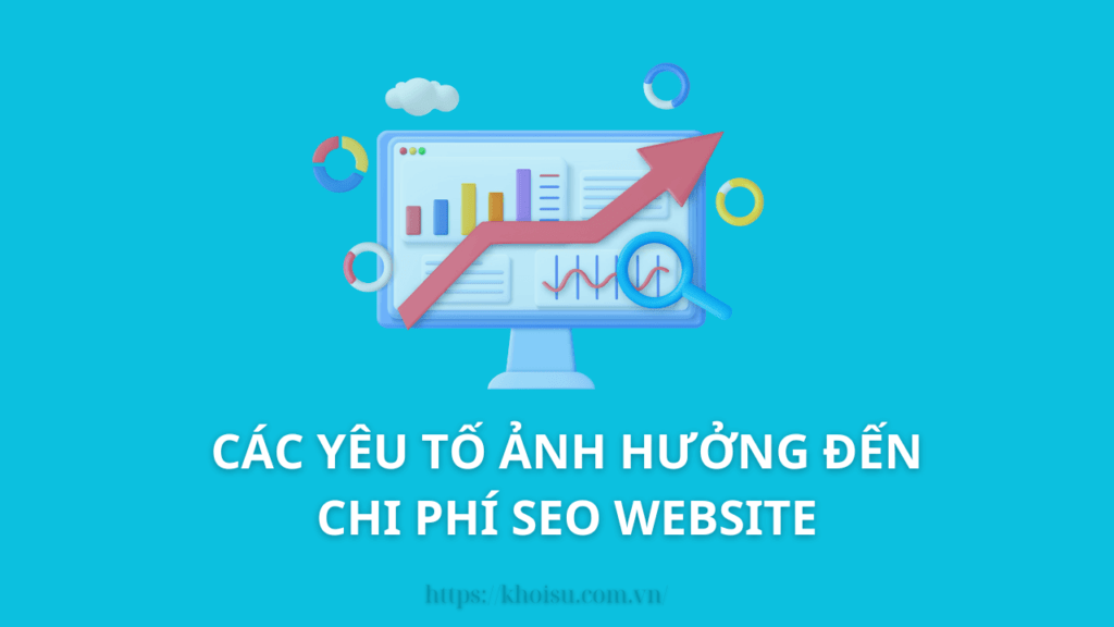 Các yêu tố ảnh hưởng đến chi phí SEO website