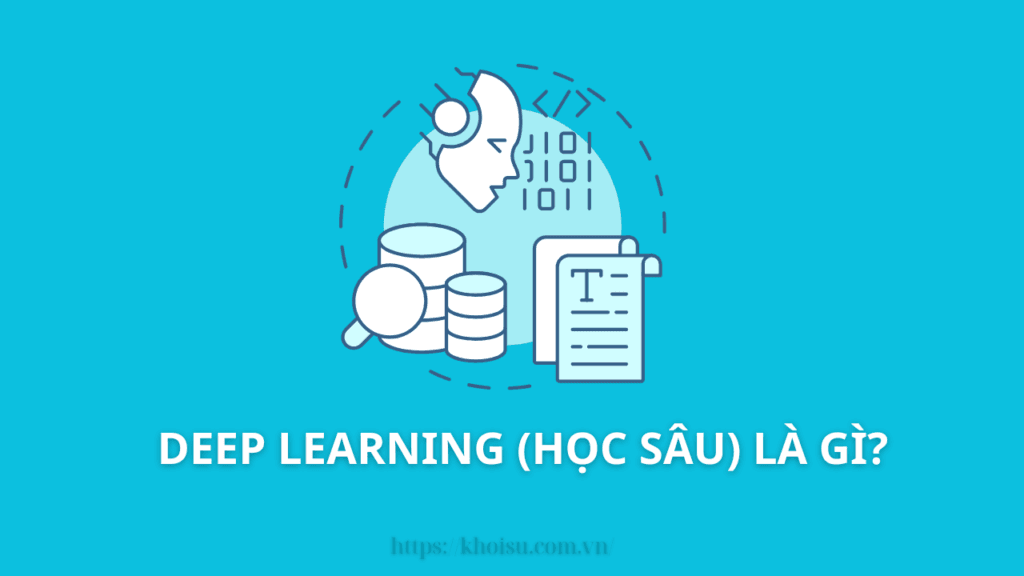 Deep Learning (Học sâu) là gì?